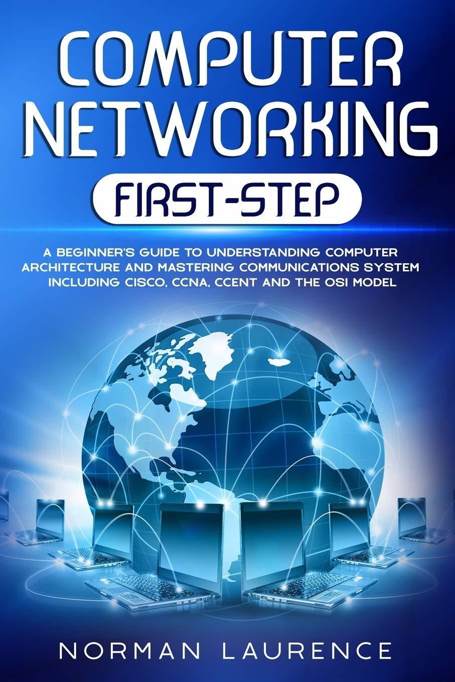 computer networking first step a beginner’s guide to understanding computer architecture and mastering