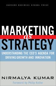 marketing as strategy understanding the ceos agenda for driving growth and innovation 1st edition nirmalya