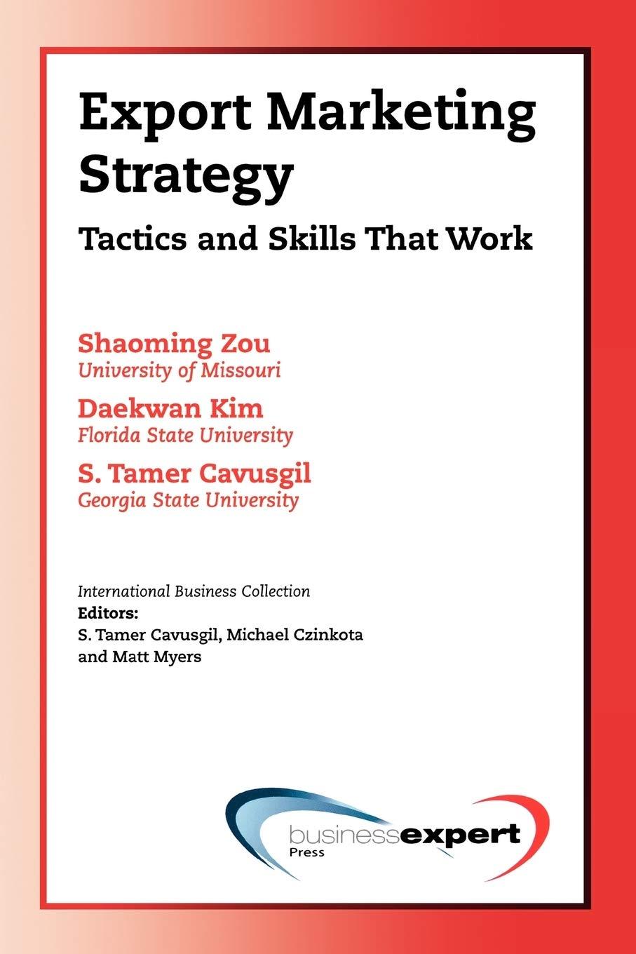 export marketing strategy tactics and skills that work 1st edition shaoming zou , daekwon kim , tamer