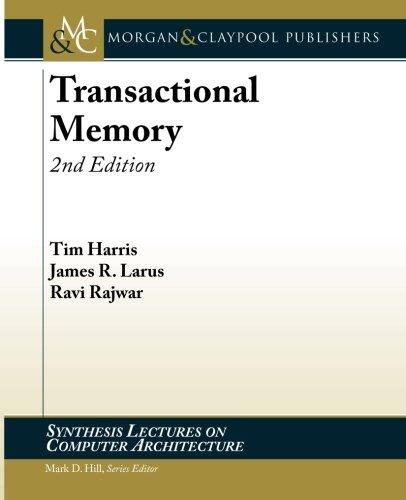 transactional memory 2nd edition tim harris, james larus, ravi rajwar, mark hill 1608452352, 978-1608452354