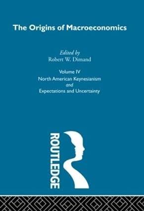 the origins of macroeconomics volume iv 1st edition robert dimand 978-0415249331