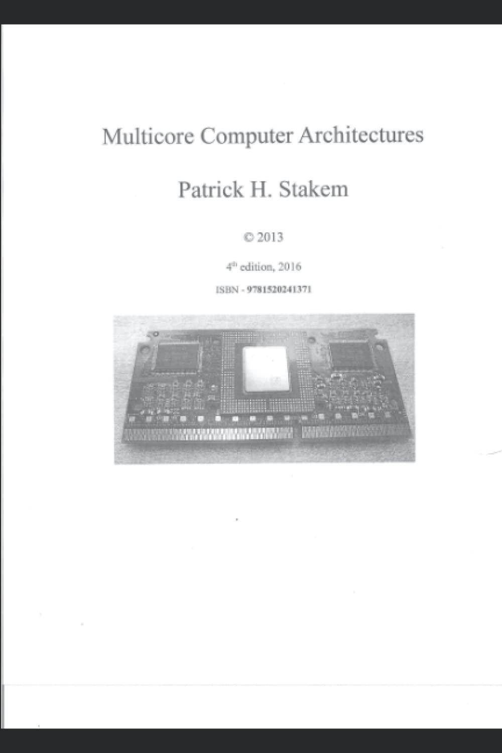 multicore computer architectures 1st edition patrick stakem 1520241372, 978-1520241371
