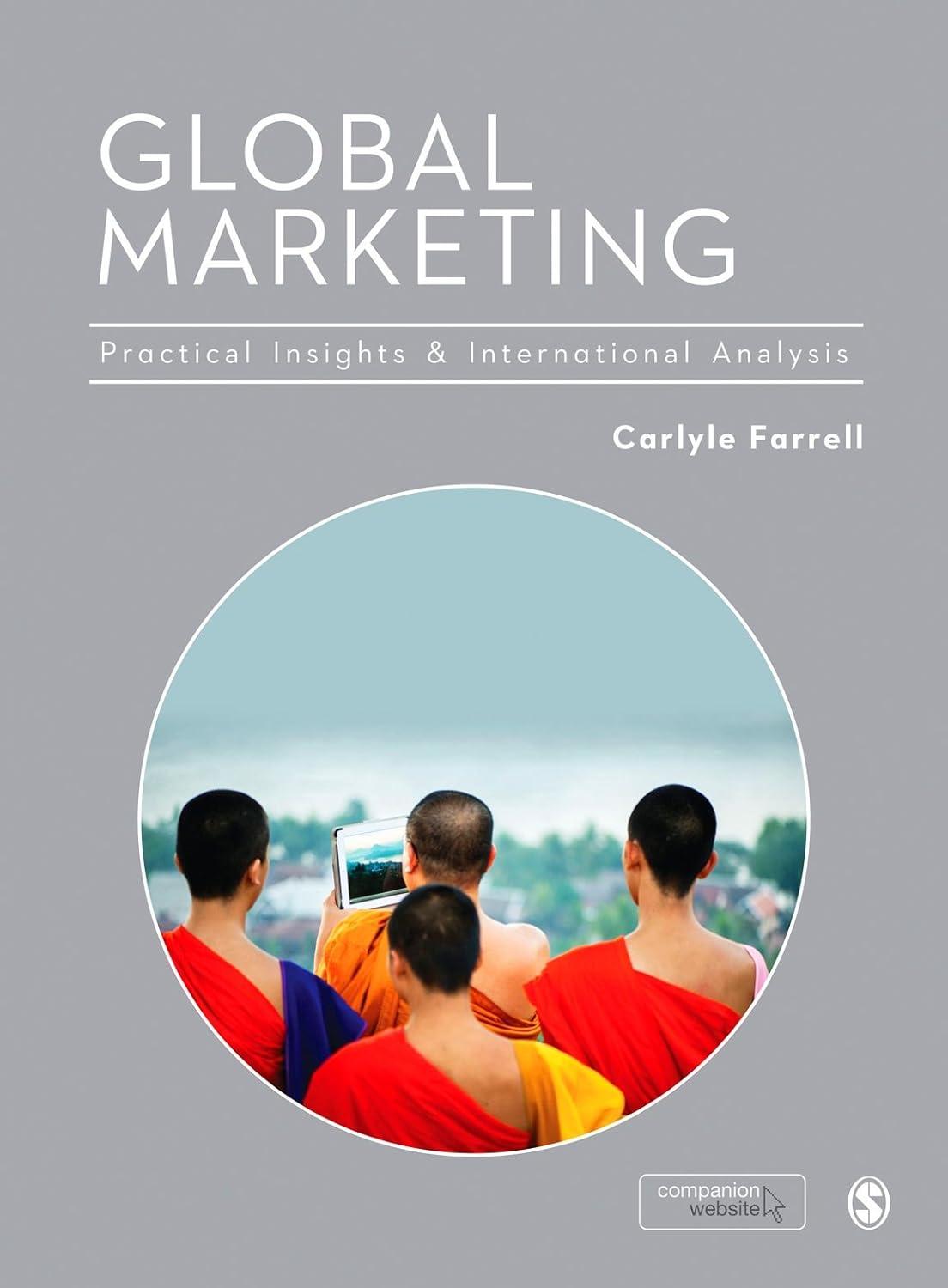 global marketing practical insights and international analysis 1st edition carlyle farrell 1446252647,
