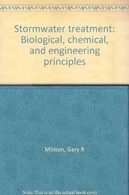 stormwater treatment biological chemical and engineering principles 1st edition gary r minton 0972031901,