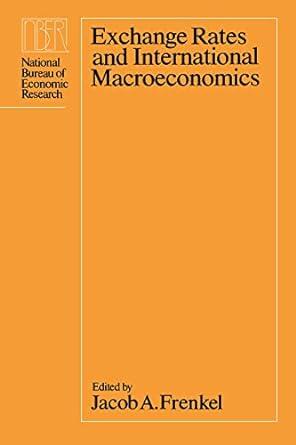 exchange rates and international macroeconomics 1st edition jacob a. frenkel 0226262502, 978-0226262505