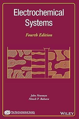 electrochemical systems 4th edition nitash p. balsara, john newman 1119514606, 978-1119514602