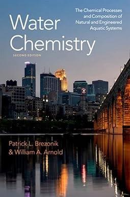 water chemistry the chemical processes and composition of natural and engineered aquatic systems 2nd edition