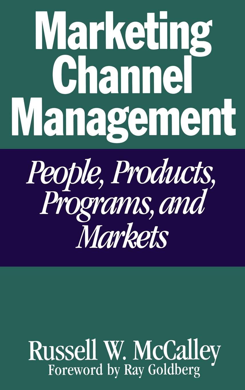 marketing channel management people  products programs  and markets 1st edition russell w. mccalley