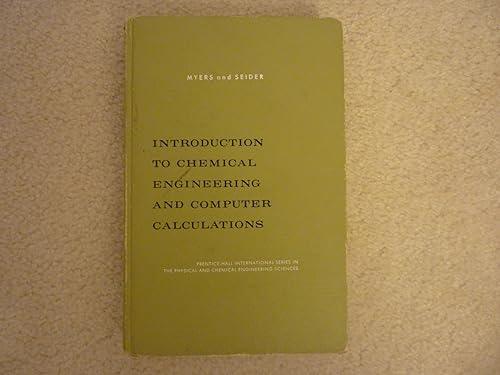 introduction to chemical engineering and computer calculations 1st edition alan l myers 0134792386,