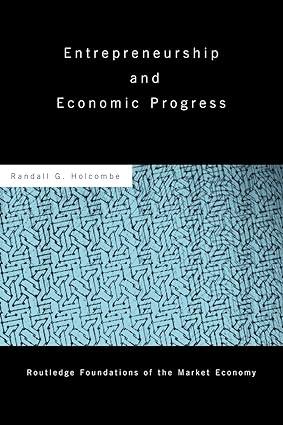 entrepreneurship and economic progress 1st edition randall holcombe 0415780233, 978-0415780230