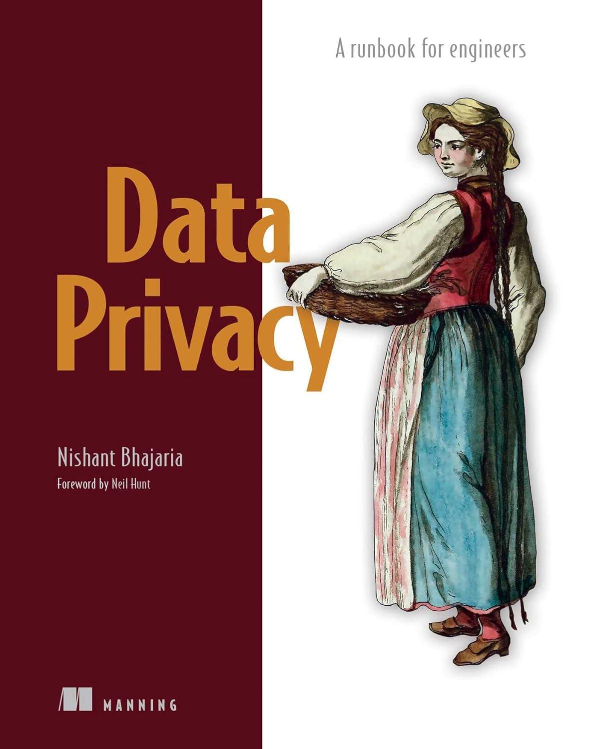 data privacy a runbook for engineers 1st edition nishant bhajaria 1617298999, 978-1617298998
