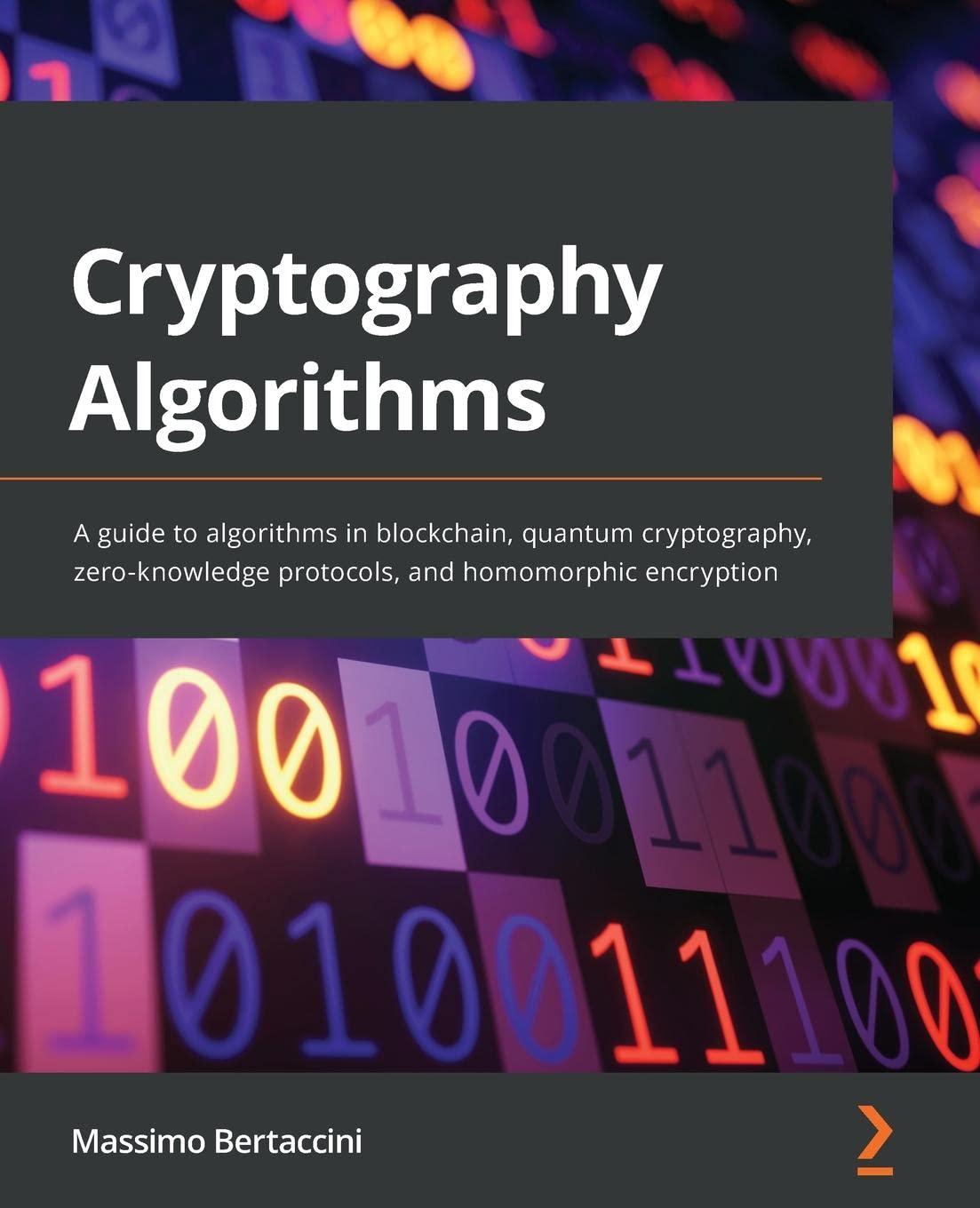 cryptography algorithms  a guide to algorithms in blockchain quantum cryptography zero knowledge protocols