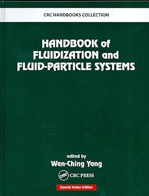 handbook of fluidization and fluid particle systems 1st edition wen-ching yang 1498771882, 978-1498771887