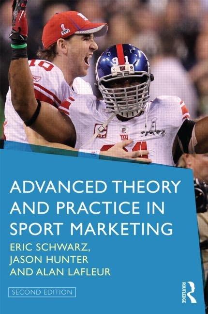 advanced theory and practice in sport marketing 2nd edition eric c. schwarz , jason d. hunter 0415518482,