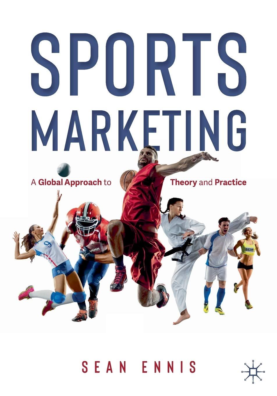sports marketing  a global approach to theory and practice 1st edition sean ennis 3030537390, 978-3030537395