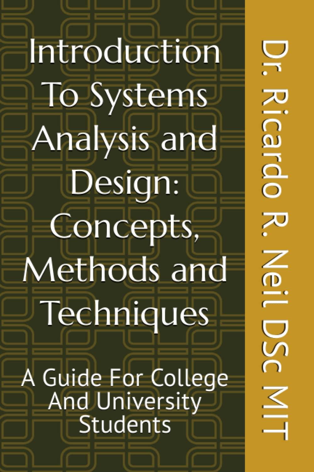 introduction to systems analysis and design concepts methods and techniques a guide for college and