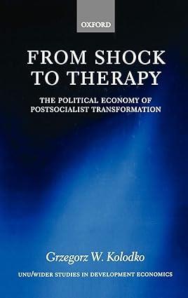 from shock to therapy  the political economy of postsocialist transformation 1st edition grzegorz w. kolodko