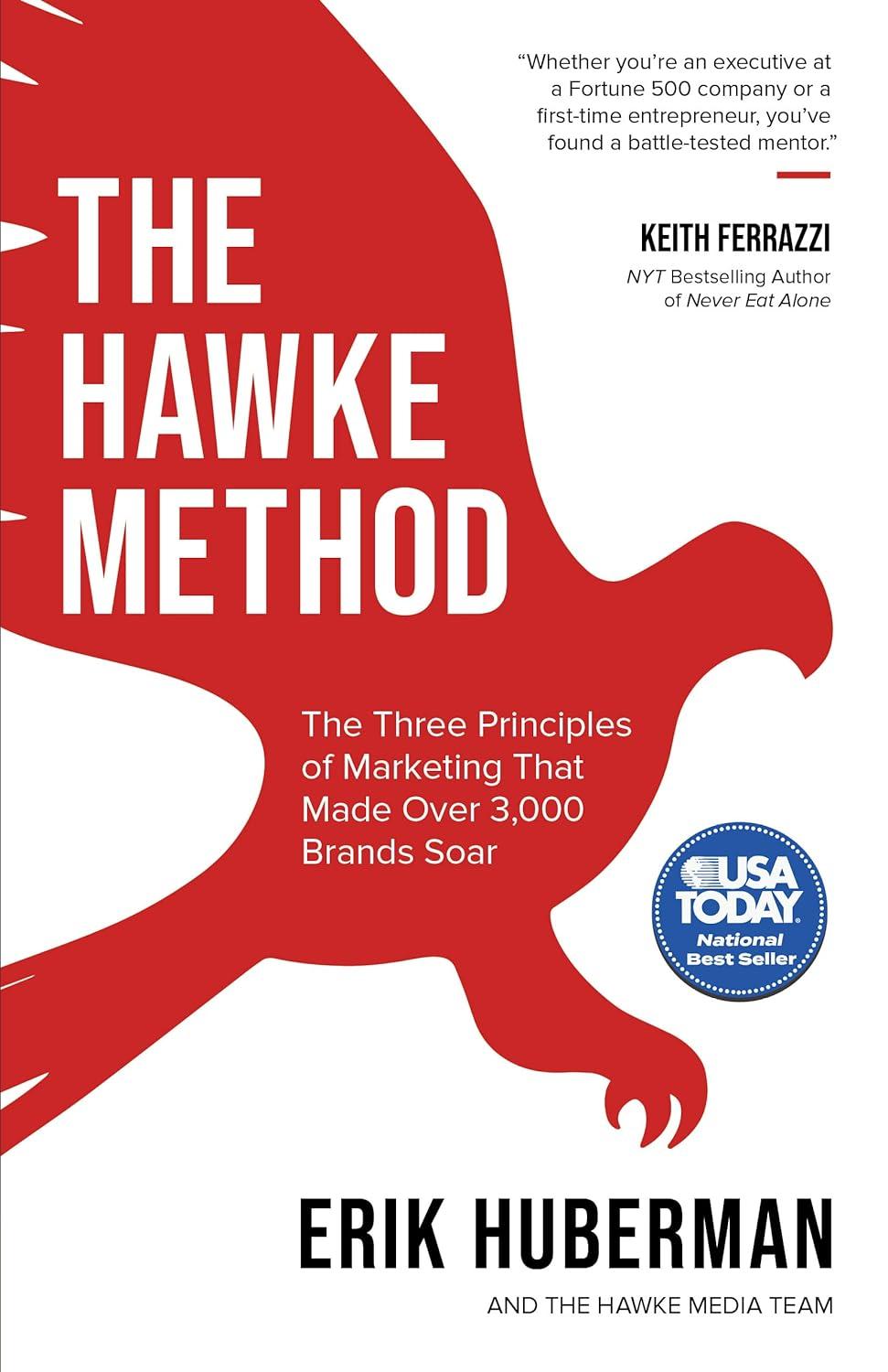 the hawke method the three principles of marketing that made over 3000 brands soar 1st edition erik huberman