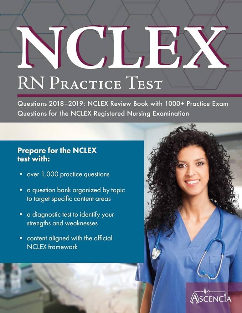 nclex-rn practice test questions 2018  2019 nclex review book with 1000 plus practice exam questions for the
