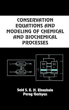 conservation equations and modeling of chemical and biochemical processes 1st edition said s.e.h. elnashaie,