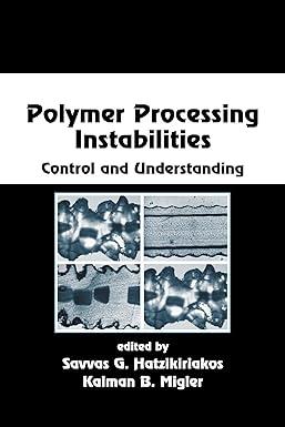 polymer processing instabilities control and understanding 1st edition savvas g. hatzikiriakos, kalman b.