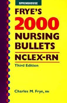 fryes 2000 nursing bullets nclex-rn 3rd edition charles m. frye 0874346991, 978-0874346992