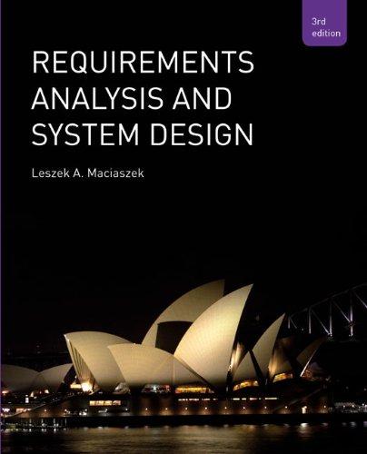 requirements analysis and systems design 3rd edition 0321440366 isbn-13 978-0321440365 0321440366,