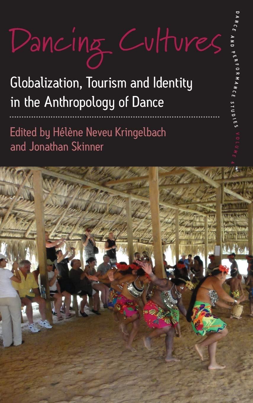dancing cultures globalization tourism and identity in the anthropology of dance 1st edition helene neveu