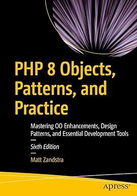 php 8 objects patterns and practice mastering oo enhancements design patterns and essential development tools