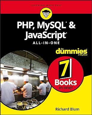 php mysql and javascript all in one for dummies 7 books in one 1st edition richard blum 1119468388,