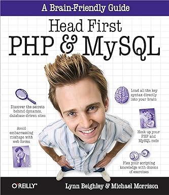 a brain friendly guide head first php and mysql 1st edition lynn beighley, michael morrison 0596006306,