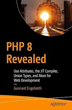 php 8 revealed use attributes the jit compiler union types and more for web development​ 1st edition