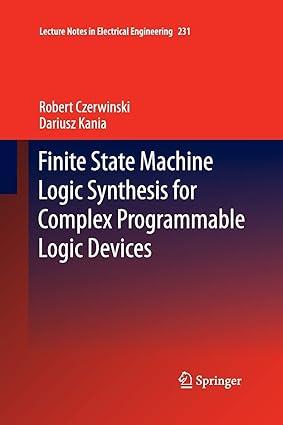 finite state machine logic synthesis for complex programmable logic devices 1st edition robert czerwinski,