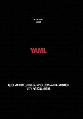 yaml quick start including data processing and generation with python and php 1st edition mark b, alicia