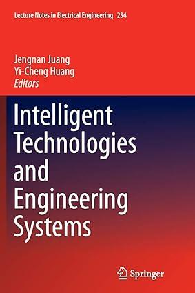 intelligent technologies and engineering systems 1st edition jengnan juang, yi-cheng huang 1493954695,