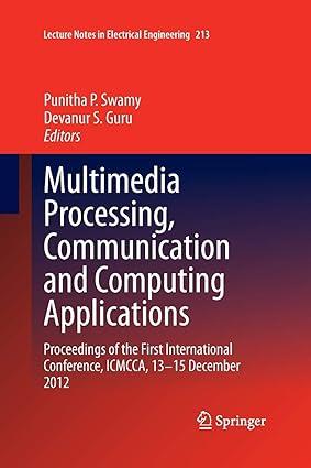 multimedia processing communication and computing applications 1st edition punitha p. swamy, devanur s. guru