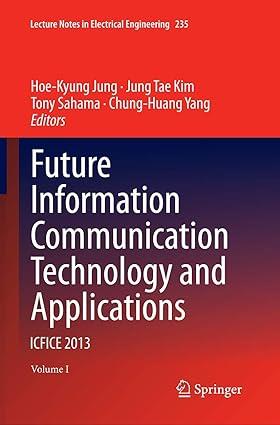 future information communication technology and applications icfice 2013 1st edition hoe-kyung jung, jung tae