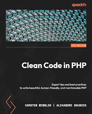 clean code in php expert tips and best practices to write beautiful human friendly and maintainable php 1st