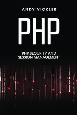 php security and session management 1st edition andy vickler b09y4q4s74, 979-8807974341
