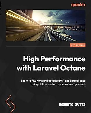 high performance with laravel octane learn to fine tune and optimize php and laravel apps using octane and an