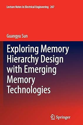 exploring memory hierarchy design with emerging memory technologies 1st edition guangyu sun 3319375954,