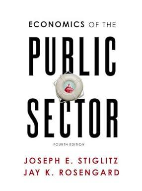 economics of the public sector 4th edition joseph e. stiglitz, jay k. rosengard 0393925226, 978-0393925227