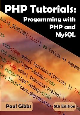 php tutorials programming with php and mysql 6th edition paul gibbs 0992869765, 978-0992869762