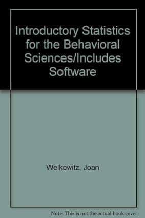 introductory statistics for the behavioral sciences includes software 1st edition joan welkowitz, robert b.