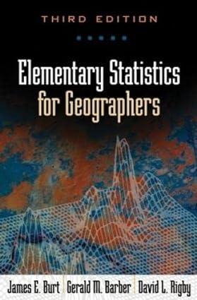 elementary statistics for geographers 3rd edition james e. burt, gerald m. barber, david l. rigby 1572304847,