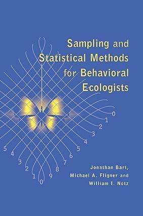sampling and statistical methods for behavioral ecologists 1st edition jonathan bart, michael a. fligner,