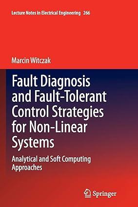 fault diagnosis and fault tolerant control strategies for non linear systems analytical and soft computing