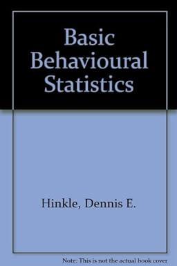 basic behavioral statistics 1st edition dennis hinkle 0395317290, 978-0395317297