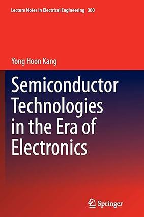 semiconductor technologies in the era of electronics 1st edition yong hoon kang 9401779163, 978-9401779166
