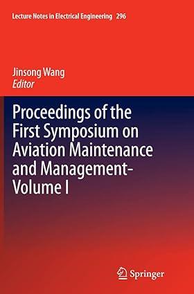proceedings of the first symposium on aviation maintenance and management volume i 1st edition jinsong wang